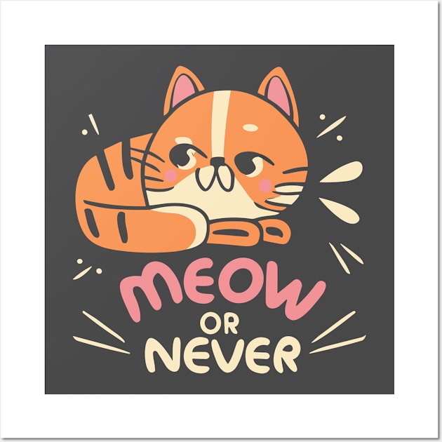 Meow or Never Wall Art by InspiredByTheMagic